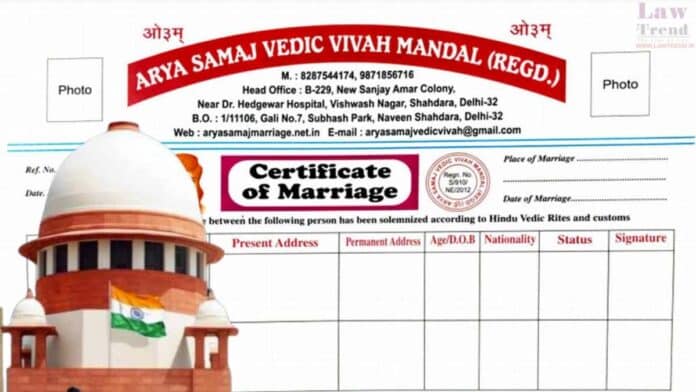 आर्य समाज संगठन /मंदिर विवाह प्रमाण पत्र जारी करने के लिए नहीं बने हैं : सुप्रीम कोर्ट